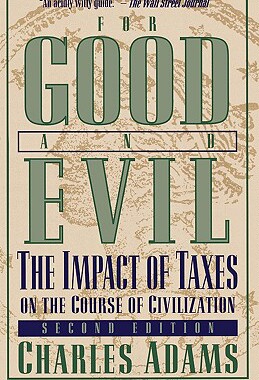 预订 For Good and Evil: The Impact of Taxes on the Course of Civilization, 2nd Edition