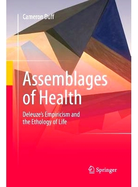预订 Assemblages of Health: Deleuze’s Empiricism and the Ethology of Life: 9789401778961