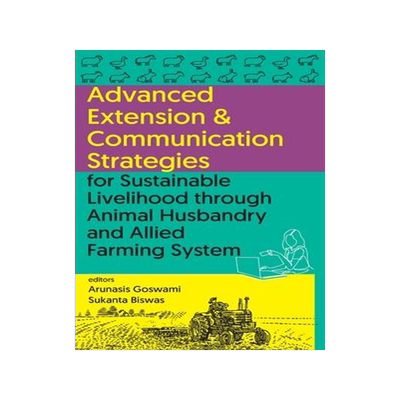 [预订]Advanced Extension & Communication Strategies For Sustainable Livelihood Through Animal Husbandry An 9789394490826