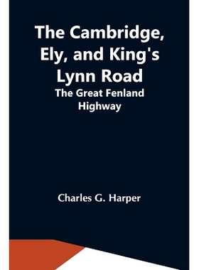 预订 The Cambridge, Ely, And King’S Lynn Road: The Great Fenland Highway: 9789354543289