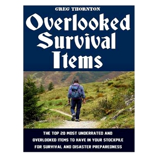 预订 Overlooked Survival Items: The Top 20 Most Underrated and Overlooked Items To Have In Your Stockpile For Survival a
