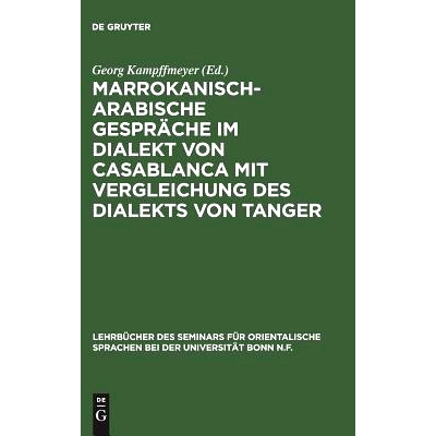 预订 Marrokanisch-Arabische Gespräche im Dialekt von Casablanca mit Vergleichung des Dialekts von Tanger: 9783111218458