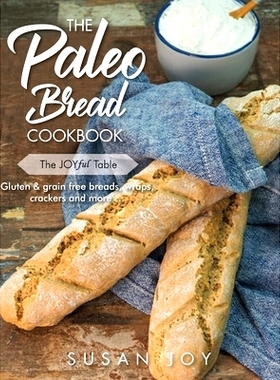 预订 The Paleo Bread Cookbook: Gluten & grain free breads, wraps, crackers and more ...: 9780648714019