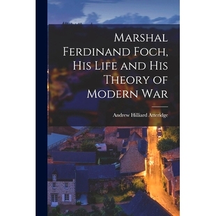 Modern 9781016388146 Foch and Theory Life Ferdinand His War 预订 Marshal