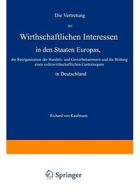 预订 Die Vertretung der Wirthschaftlichen Interessen in den Staaten Europas, die Reorganisation der Handels- und Gewerbe