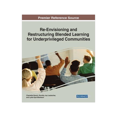 [预订]Re-Envisioning and Restructuring Blended Learning for Underprivileged Communities 9781799869405
