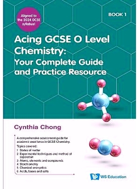 预订 Acing GCSE O Level Chemistry Book 1: Your Complete Guide and Practice Resource 致胜普通中等教育证书(GCSE)化学1：完