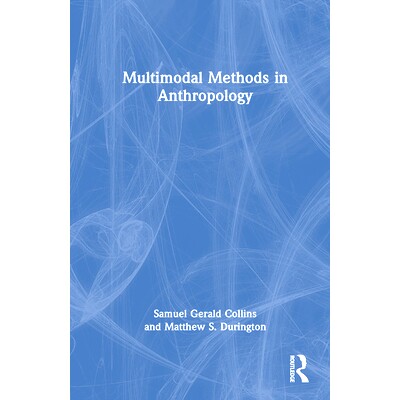 预订 Multimodal Methods in Anthropology 人类学多模态方法: 9781032362250