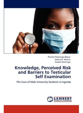 预订 Knowledge, Perceived Risk and Barriers to Testicular Self Examination: 9783846551660