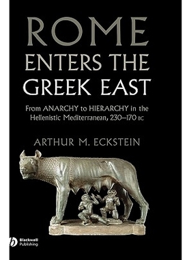 预订 Rome Enters The Greek East - From Anarchy To Hierarchy In The Hellenistic Mediterranean, 130-146 Bc 罗马进入希腊东