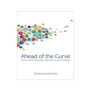 [预订]Ahead of the Curve: Women Scientists at the Mrc Laboratory of Molecular Biology 9781621824527