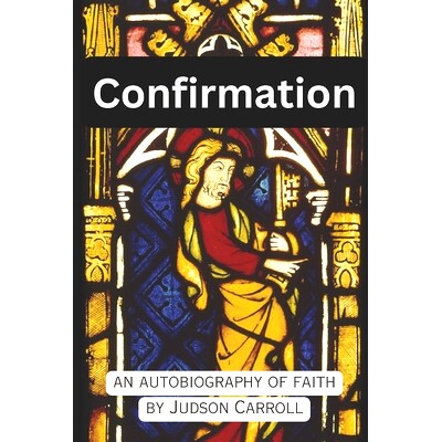 预订 Confirmation, an Autobiography of Faith: 9798393683016