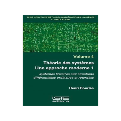 [预订]Théorie des systèmes : une approche moderne, Vol. 1. Systèmes linéaires aux équations différen 9781784058517