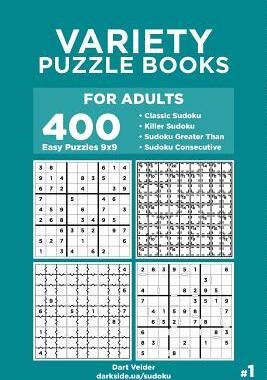 [预订]Variety Puzzle Books for Adults - 400 Easy Puzzles 9x9: Classic Sudoku, Killer Sudoku, Sudoku Greate 9781729666265