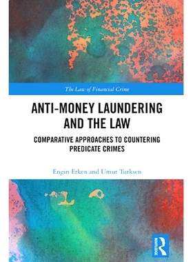 预订 Anti-Money Laundering and the Law: Comparative Approaches to Countering Predicate Crimes 反洗钱及法律：打击上游犯罪