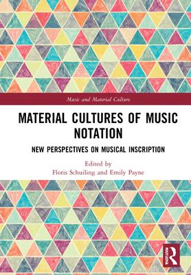 [预订]Material Cultures of Music Notation: New Perspectives on Musical Inscription 9780367359522 书籍/杂志/报纸 艺术类原版书 原图主图