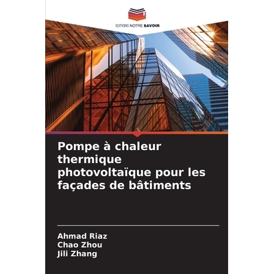 预订 Pompe à chaleur thermique photovoltaïque pour les façades de bâtiments: DE: 9786209026614