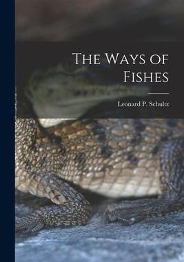 [预订]The Ways of Fishes 9781013986628
