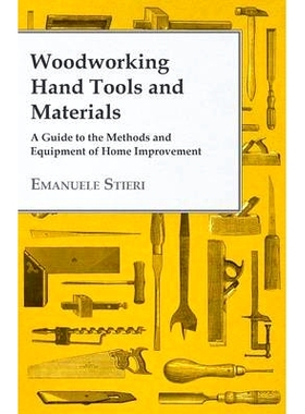 预订 Woodworking Hand Tools and Materials - A Guide to the Methods and Equipment of Home Improvement