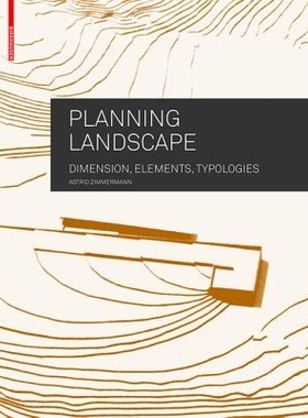 预订 Planning Landscape: Dimensions, Elements, Typologies 规划景观: 9783034607605