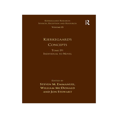[预订]Volume 15, Tome IV: Kierkegaard’s Concepts: Individual to Novel 9781032098883