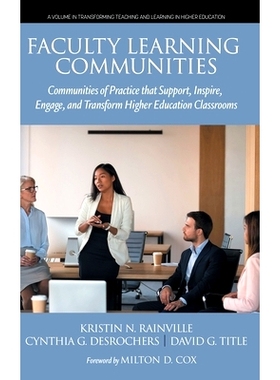 预订 Faculty Learning Communities: Communities of Practice that Support, Inspire, Engage, and Transform Higher Education