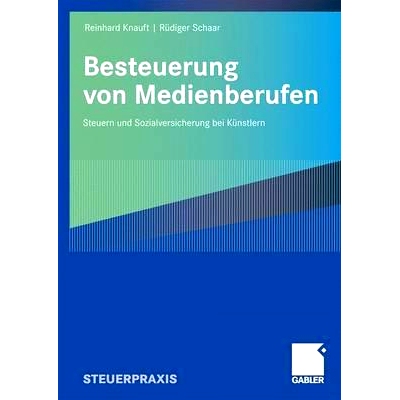 预订 Besteuerung von Medienberufen: Steuern und Sozialversicherung bei Künstlern: 9783834909701