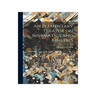 [预订]An Elementary Treatise on Kinematics and Kinetics 9781021965295