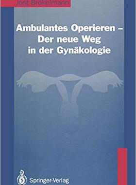 【预订】Ambulantes Operieren — Der neue Weg in der Gynäkologie 9783642935213