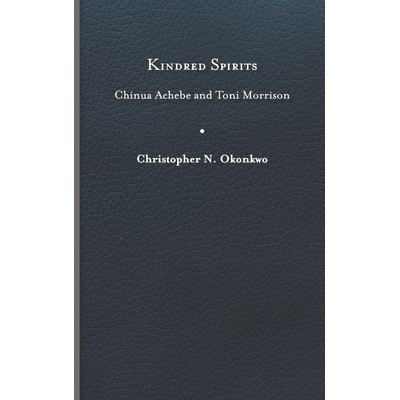 预订 Kindred Spirits: Chinua Achebe and Toni Morrison 志趣相投：Chinua Achebe 和 Toni Morrison: 9780813947112