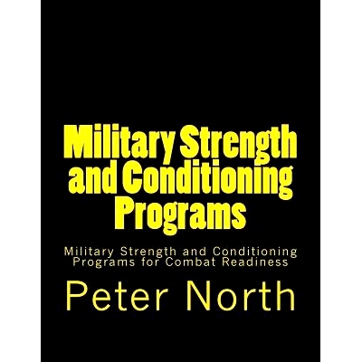 预订 Military Strength and Conditioning Programs: Military Strength and Conditioning Programs for Combat Readiness: 9781