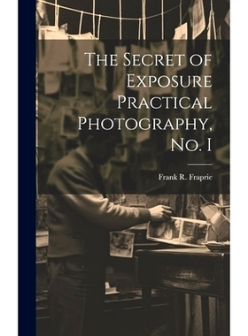 预订 The Secret of Exposure Practical Photography, No. I: 9781019822043