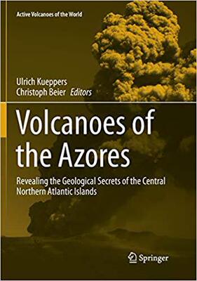【预售】Volcanoes of the Azores: Revealing the Geological Secrets of the Central Northern Atlantic Islands