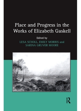 预订 Place and Progress in the Works of Elizabeth Gaskell: 9780367880132