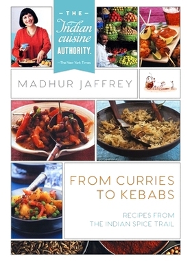 预订 From Curries to Kebabs: Recipes from the Indian Spice Trail (Latest Edition)