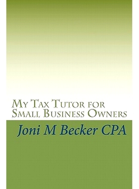 预订 My Tax Tutor for Small Business Owners: What Every Small Business Owner Should Know About Their Taxes: 978145057652