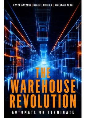 预订 The Warehouse Revolution: Automate or Terminate: Automate or Terminate 仓库*：自动化或终结: 9781637425732