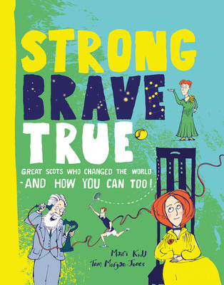 【预订】Strong Brave True: How Scots Changed the World and How You Can Too!