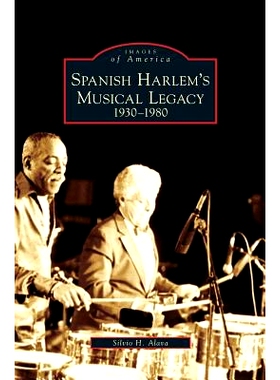 预订 Spanish Harlem’s Musical Legacy: 1930-1980: 9781531631130