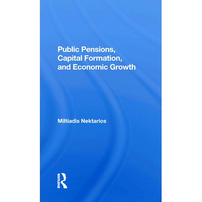 预订 Public Pensions, Capital Formation, and Economic Growth: 9780367284756
