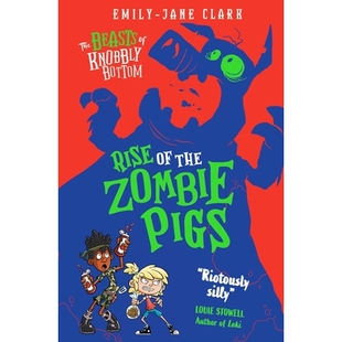 预订 Beasts of Knobbly Bottom: Rise of The Zombie Pigs,The 瘤底野兽:僵尸猪的崛起: 9780702325113