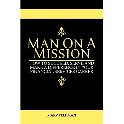 预订 Man On A Mission: How to Succeed, Serve, and Make a Difference in Your Financial Services Career: 9780692680049
