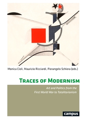 预订 Traces of Modernism: Art and Politics from the First World War to Totalitarianism 现代主义的痕迹：从*次世界大战到极