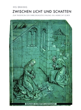 预订 Zwischen Licht und Schatten: Zur Tradition der Farbgrundzeichnung bis Albrecht Dürer 光与影之间：论阿尔布雷希特·