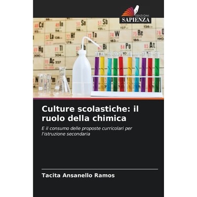 预订 Culture scolastiche: il ruolo della chimica: E il consumo delle proposte curricolari per l’istruzione secondaria: