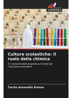 预订 Culture scolastiche: il ruolo della chimica: E il consumo delle proposte curricolari per l’istruzione secondaria: