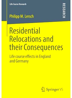 预订 Residential Relocations and their Consequences: Life course effects in England and Germany 住宅重新安置及其后果: 英