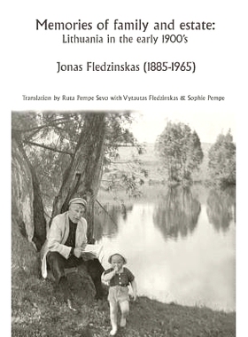 预订 Memories of family and estate: Lithuania in the early 1900’s: 9780983158820