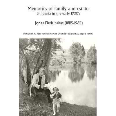 预订 Memories of family and estate: Lithuania in the early 1900’s: 9780983158820