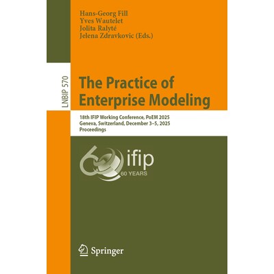 预订 The Practice of Enterprise Modeling: 18th IFIP Working Conference, PoEM 2025, Geneva, Switzerland, December 3–5, 2